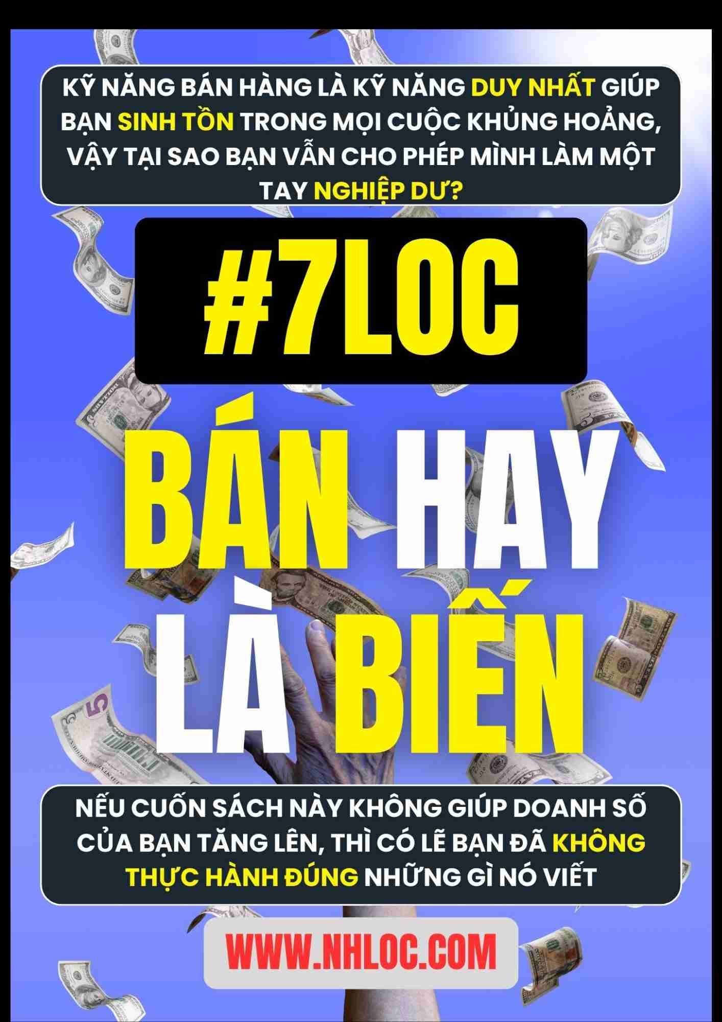 Từng trang hướng dẫn bán hàng của #7LOC đều được đúc kết từ hàng ngàn giờ nằm gai nếm mật, chiến đấu trực diện trên thị trường khốc liệt.